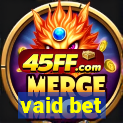 vaid bet